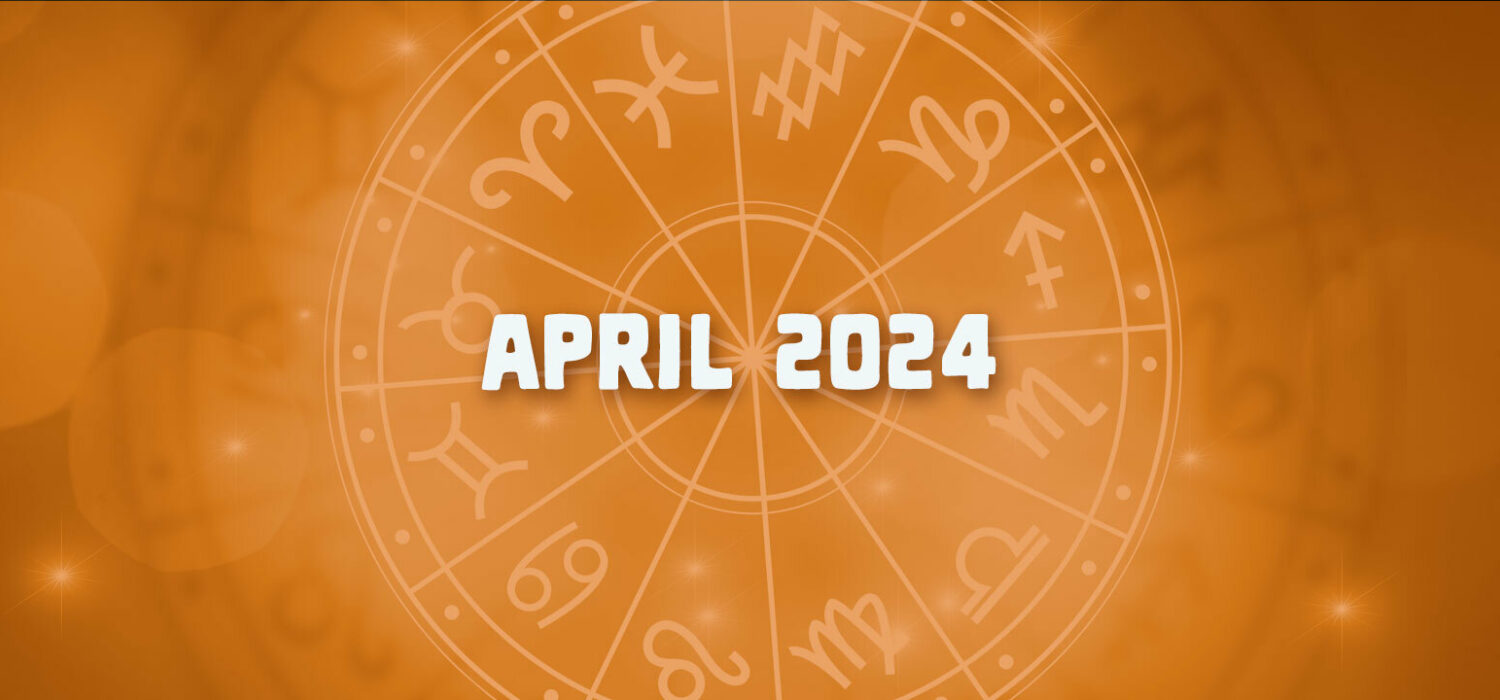Horoscope apr 2024
